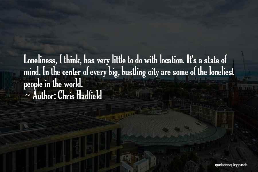 Big City Quotes By Chris Hadfield