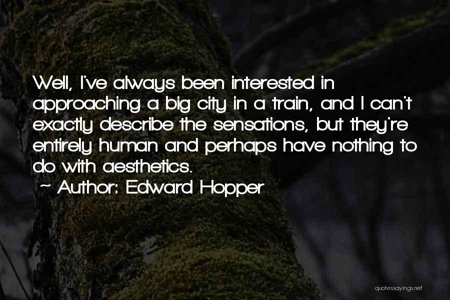 Big City Quotes By Edward Hopper