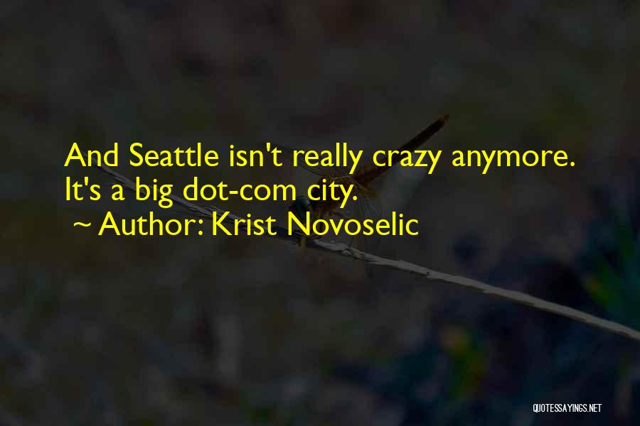 Big City Quotes By Krist Novoselic