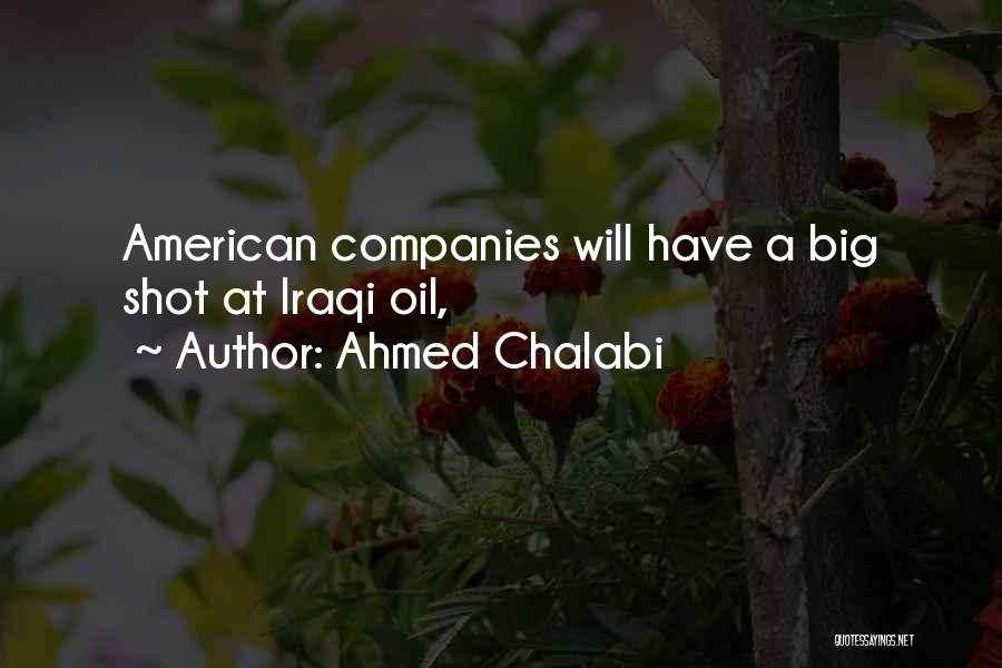 Big Companies Quotes By Ahmed Chalabi