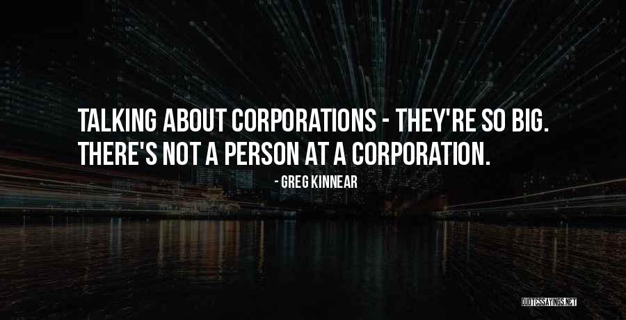Big Corporations Quotes By Greg Kinnear Big Corporations Quotes By Greg Kinnear