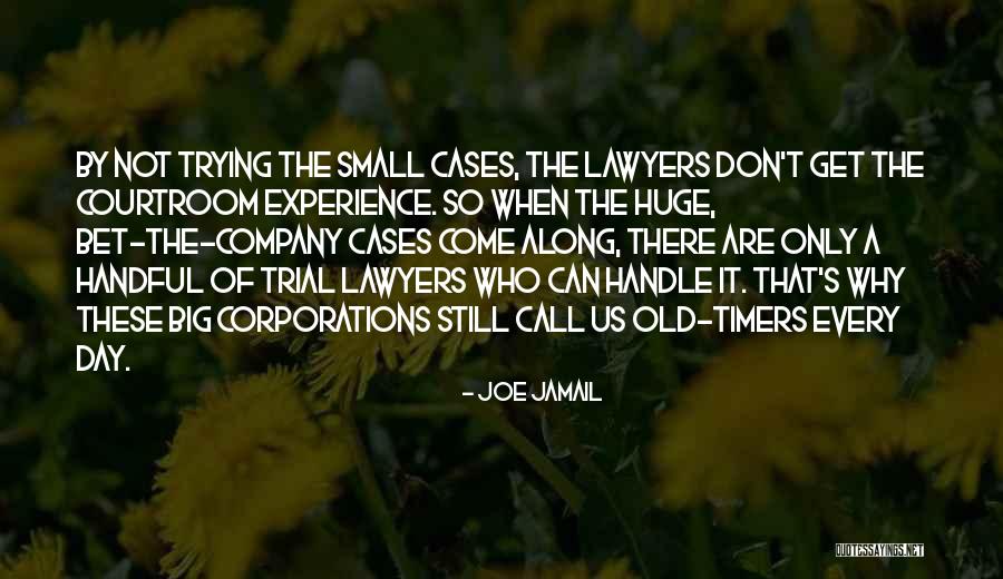 Big Corporations Quotes By Joe Jamail Big Corporations Quotes By Joe Jamail