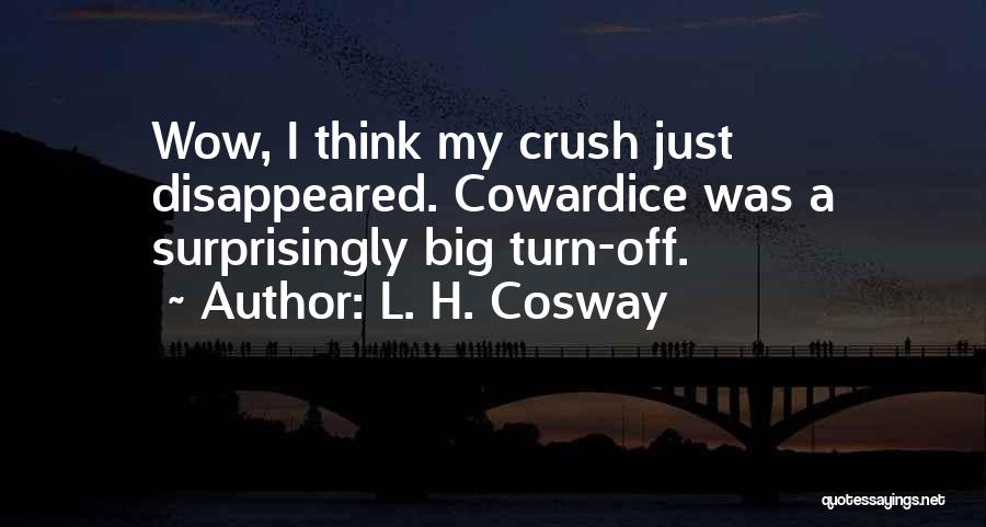 Big Crush Quotes By L. H. Cosway