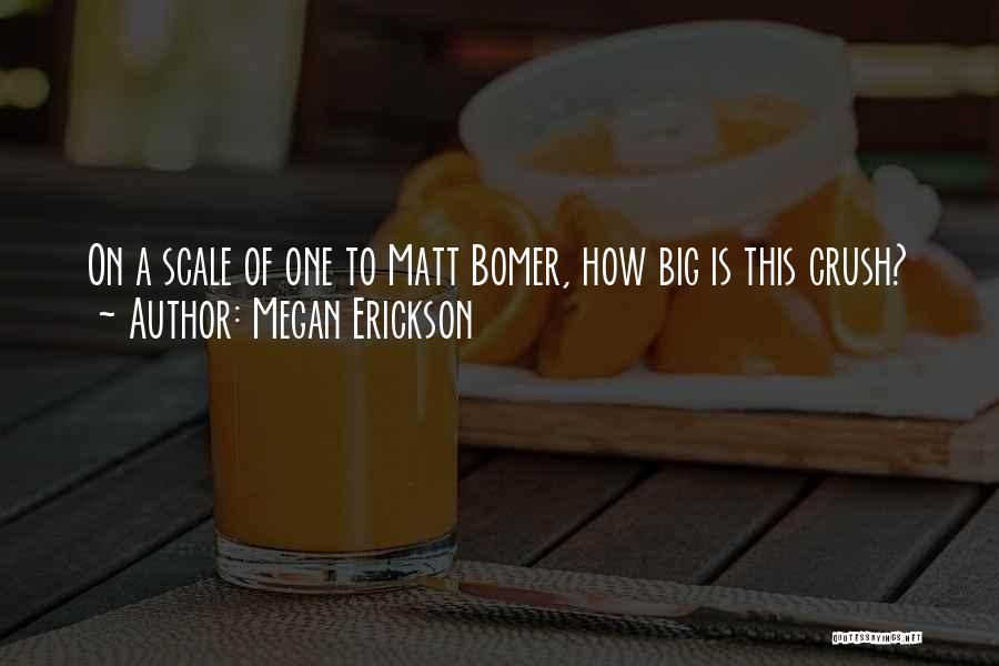 Big Crush Quotes By Megan Erickson