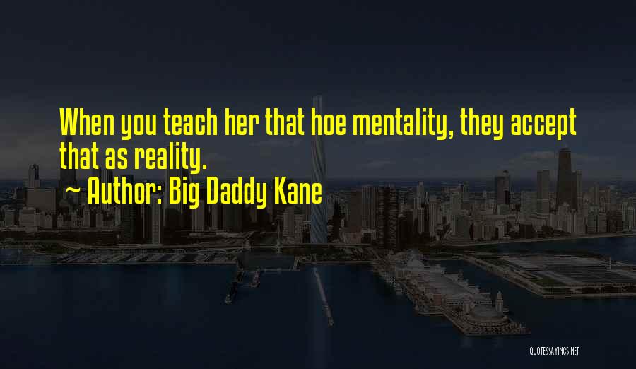 Big Daddy Kane Quotes 2166072