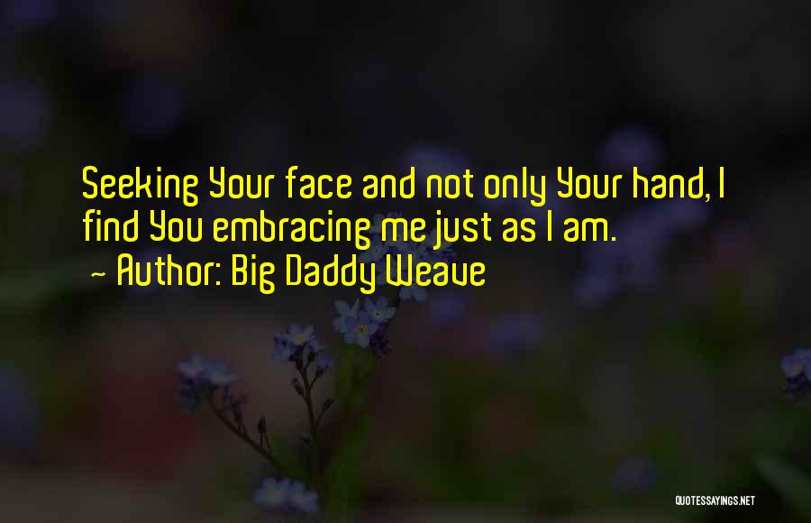 Big Daddy Quotes By Big Daddy Weave
