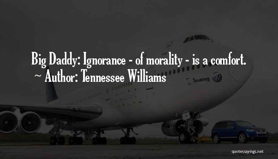 Big Daddy Quotes By Tennessee Williams