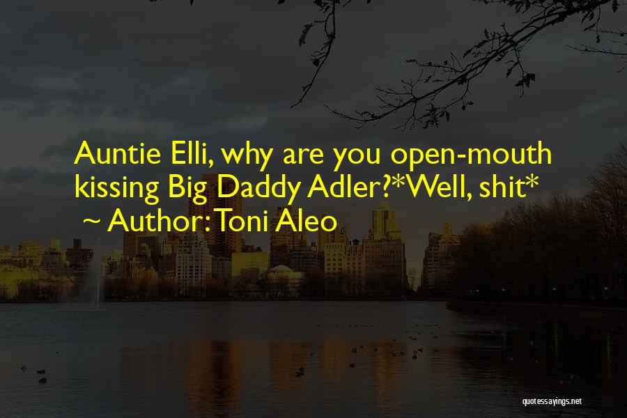 Big Daddy Quotes By Toni Aleo