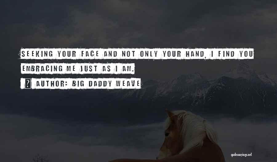 Big Daddy Weave Quotes 2244984