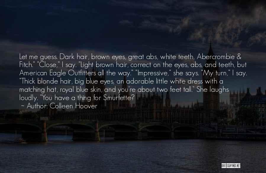 Big Dark Eyes Quotes By Colleen Hoover