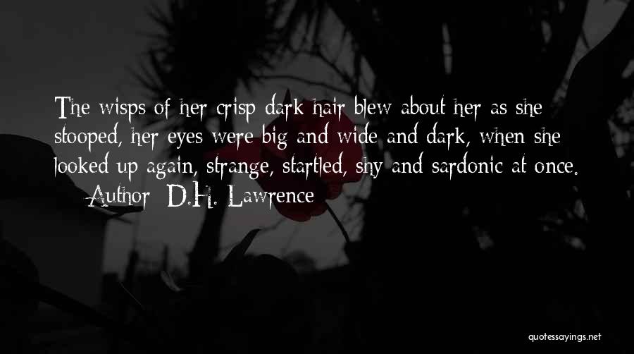 Big Dark Eyes Quotes By D.H. Lawrence