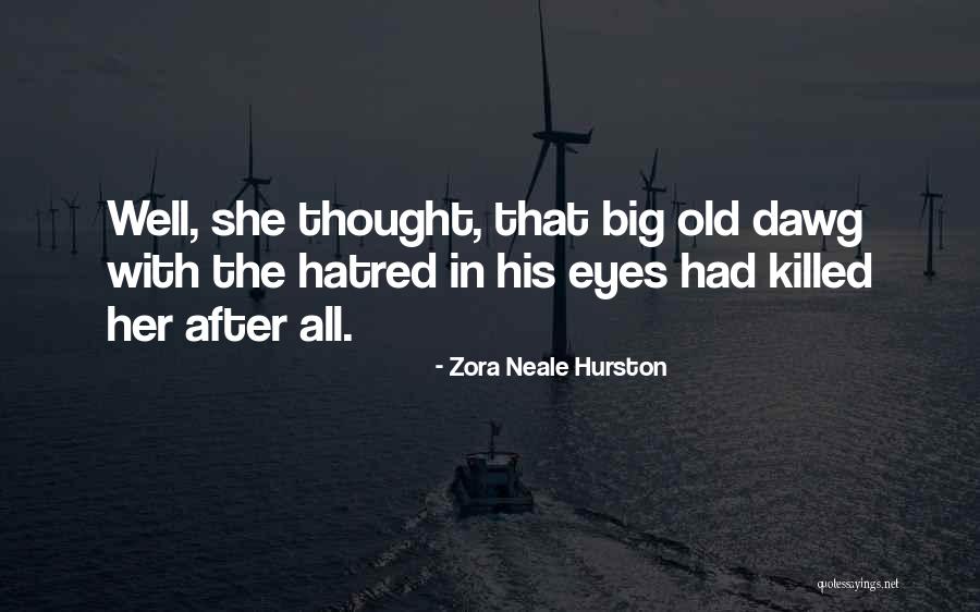 Big Dawg Quotes By Zora Neale Hurston Big Dawg Quotes By Zora Neale Hurston