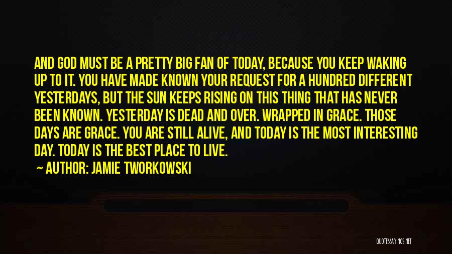 Big Day Today Quotes By Jamie Tworkowski