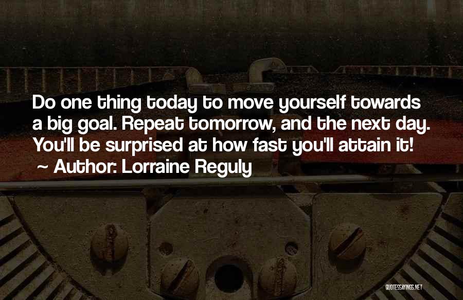 Big Day Today Quotes By Lorraine Reguly