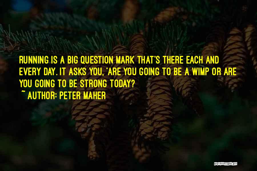 Big Day Today Quotes By Peter Maher