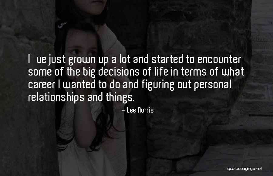 Big Decisions In Life Quotes By Lee Norris Big Decisions In Life Quotes By Lee Norris