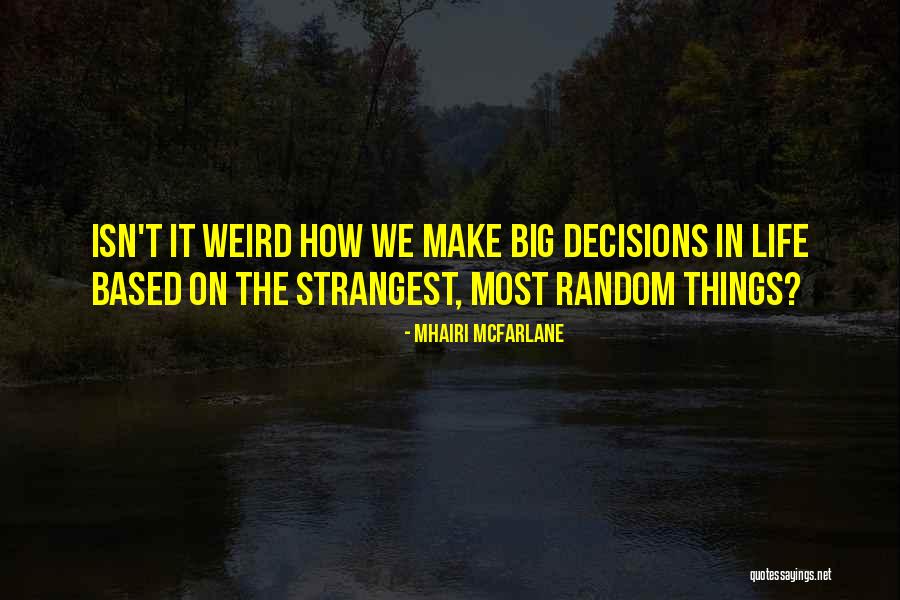 Big Decisions In Life Quotes By Mhairi McFarlane Big Decisions In Life Quotes By Mhairi McFarlane