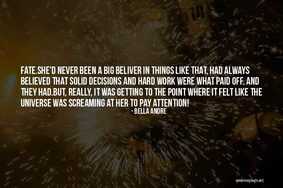 Big Decisions Quotes By Bella Andre Big Decisions Quotes By Bella Andre