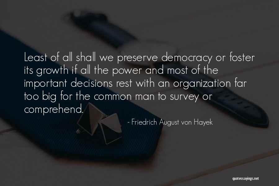 Big Decisions Quotes By Friedrich August Von Hayek Big Decisions Quotes By Friedrich August Von Hayek
