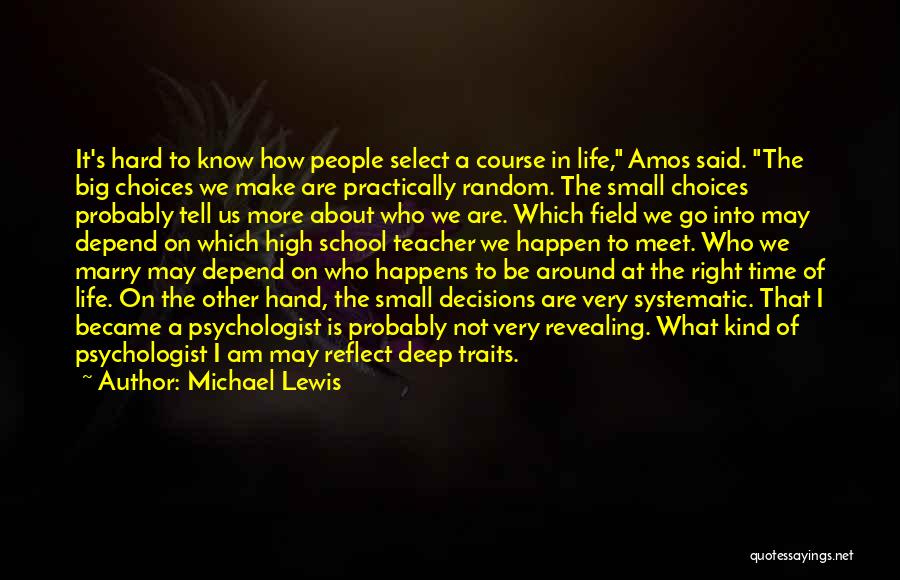 Big Decisions To Make Quotes By Michael Lewis