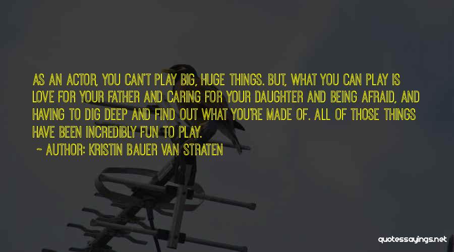 Big Dig Quotes By Kristin Bauer Van Straten