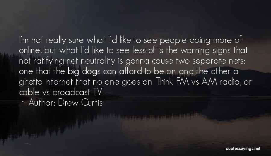 Big Dogs Quotes By Drew Curtis