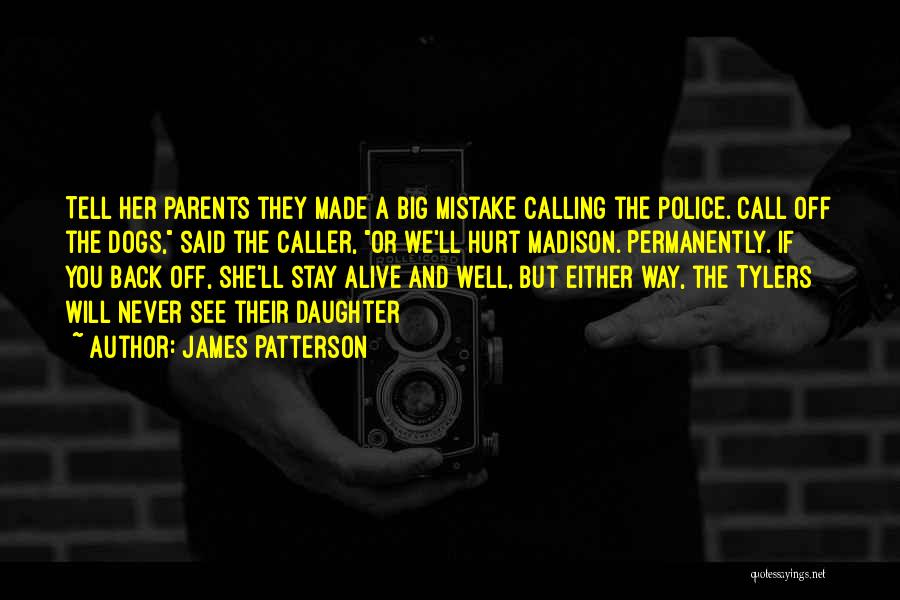 Big Dogs Quotes By James Patterson