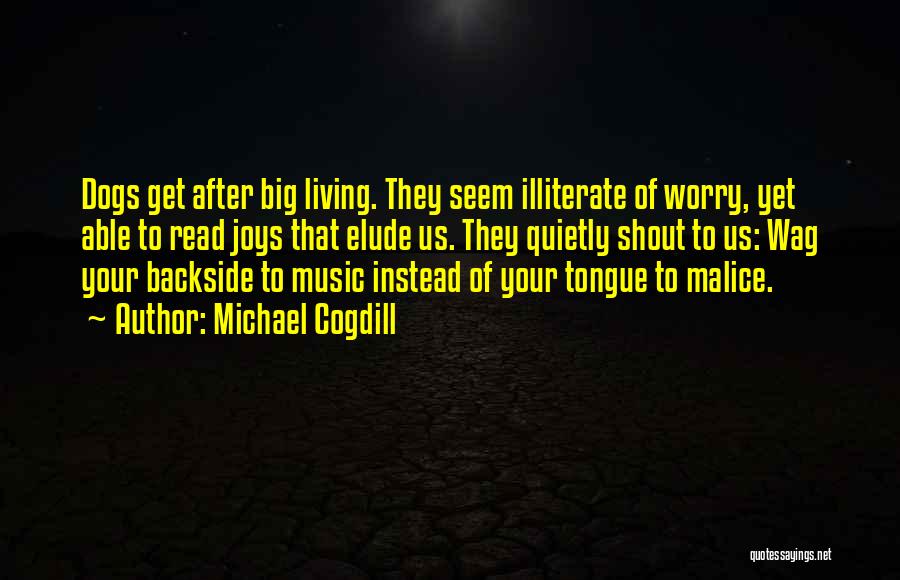 Big Dogs Quotes By Michael Cogdill