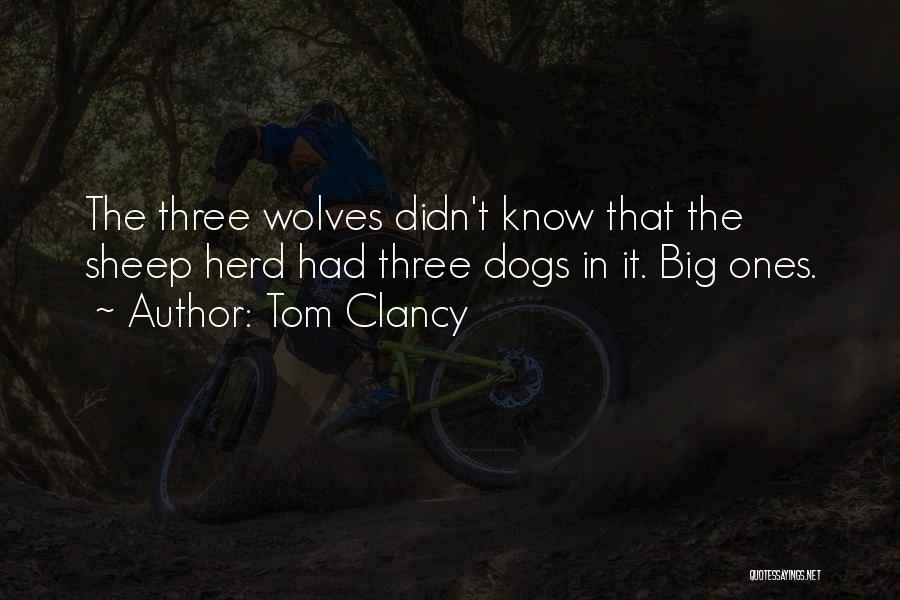 Big Dogs Quotes By Tom Clancy