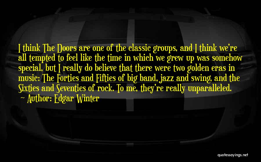 Big Doors Quotes By Edgar Winter