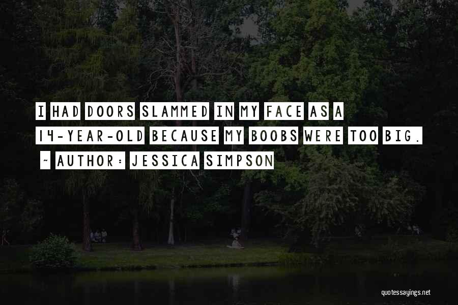 Big Doors Quotes By Jessica Simpson