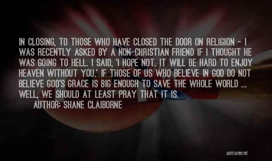 Big Doors Quotes By Shane Claiborne