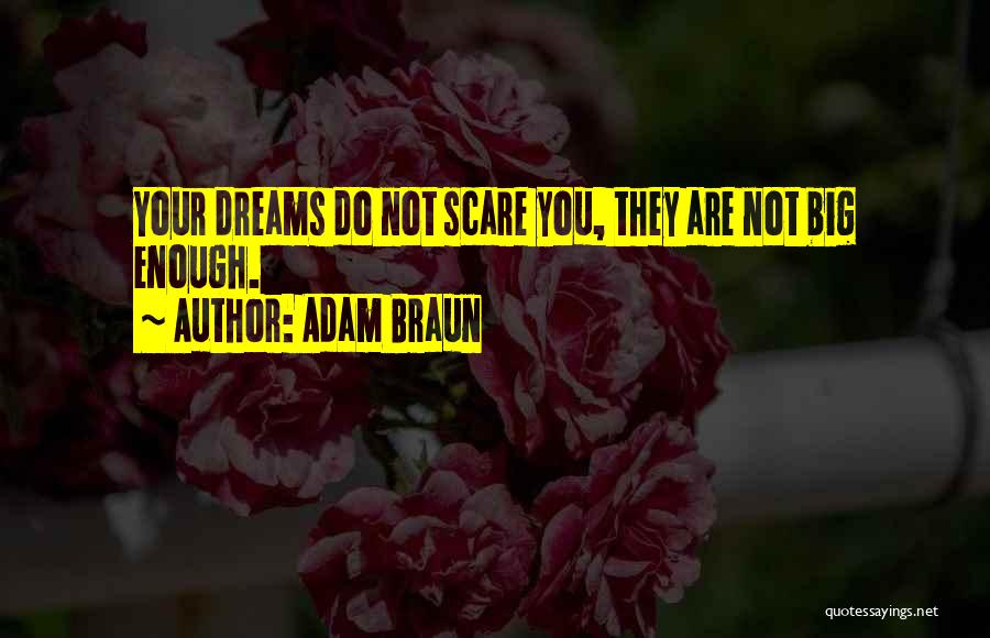 Big Dreams Quotes By Adam Braun