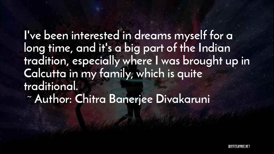 Big Dreams Quotes By Chitra Banerjee Divakaruni