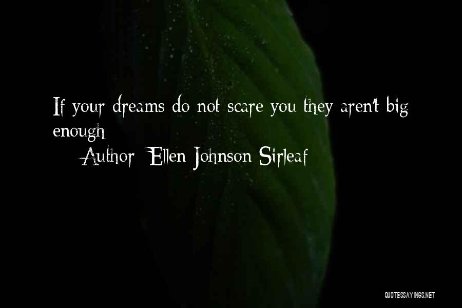 Big Dreams Quotes By Ellen Johnson Sirleaf