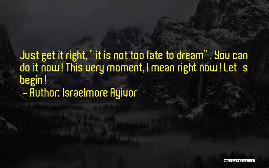 Big Dreams Quotes By Israelmore Ayivor