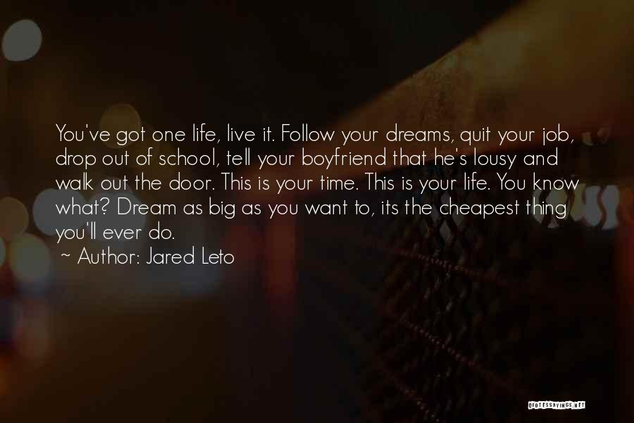 Big Dreams Quotes By Jared Leto