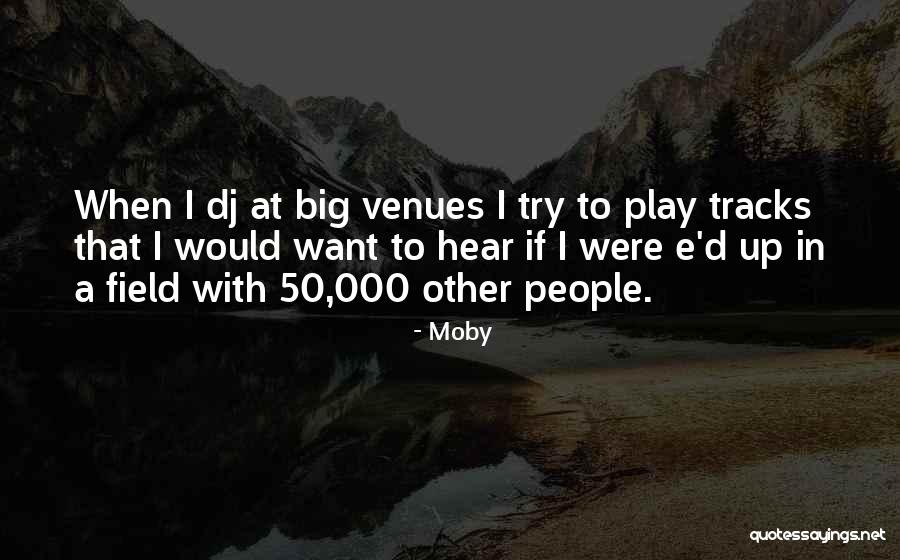 Big E Quotes By Moby Big E Quotes By Moby