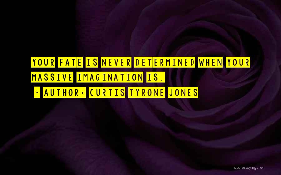 Big Effort Quotes By Curtis Tyrone Jones