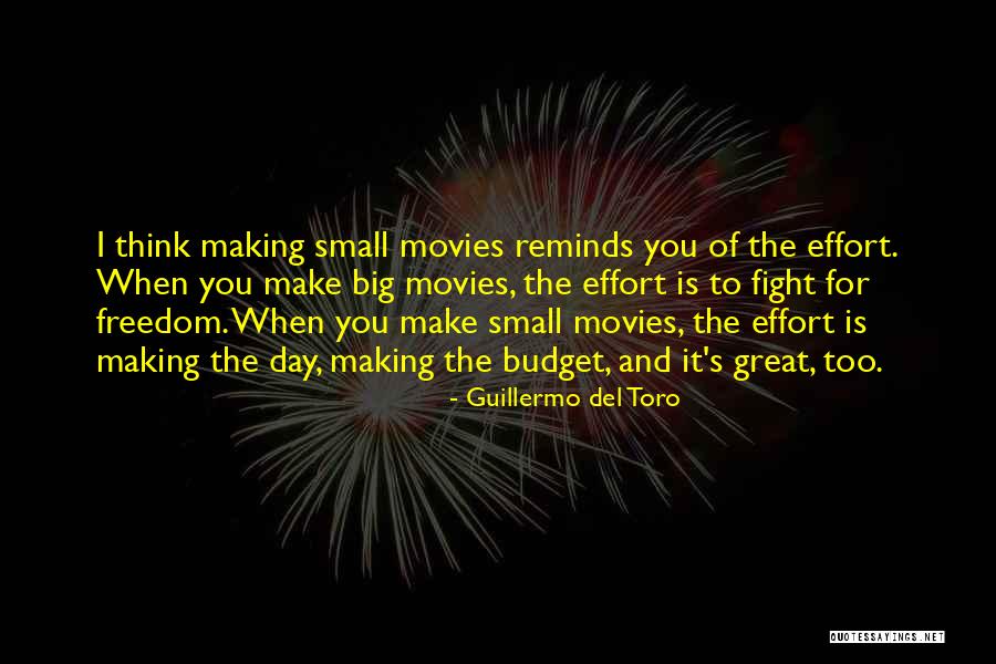 Big Effort Quotes By Guillermo Del Toro