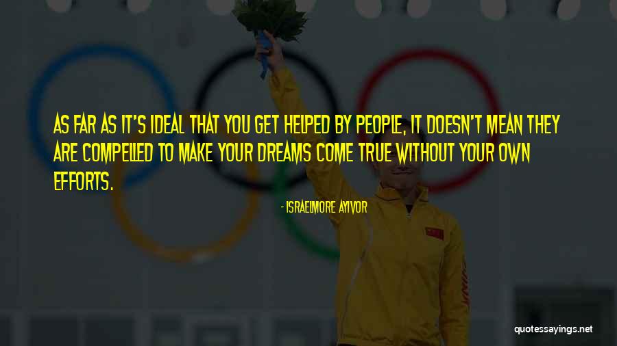 Big Effort Quotes By Israelmore Ayivor