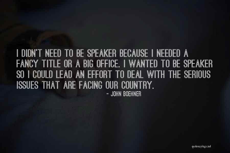 Big Effort Quotes By John Boehner