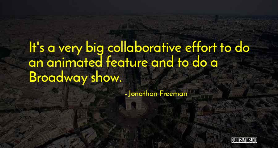 Big Effort Quotes By Jonathan Freeman