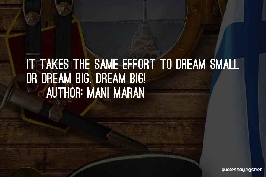 Big Effort Quotes By Mani Maran