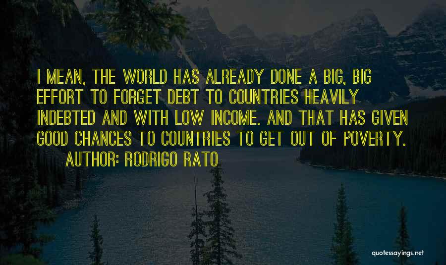 Big Effort Quotes By Rodrigo Rato