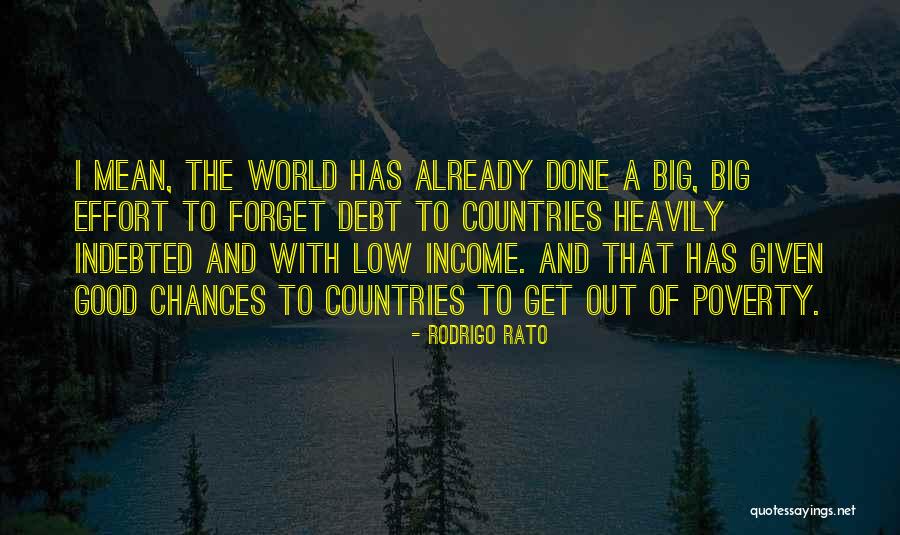 Big Effort Quotes By Rodrigo Rato