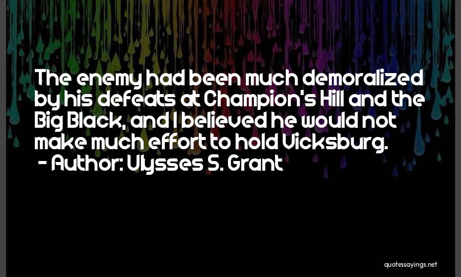 Big Effort Quotes By Ulysses S. Grant