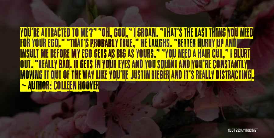 Big Ego Quotes By Colleen Hoover
