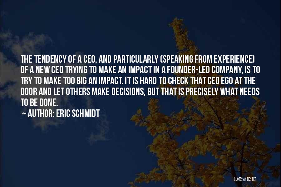 Big Ego Quotes By Eric Schmidt