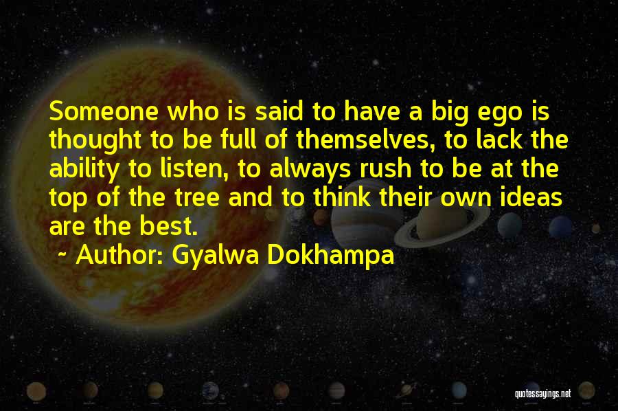 Big Ego Quotes By Gyalwa Dokhampa